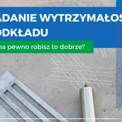Badanie wytrzymałości podkładu. Sprawdź, czy Twój materiał jest wystarczająco wytrzymały.