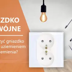 Schemat podłączenia gniazdka podwójnego z uziemieniem i bez. Narzędzia do montażu.
