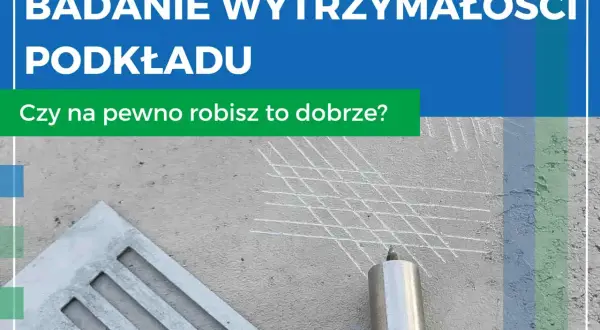 Badanie wytrzymałości podkładu. Sprawdź, czy Twój materiał jest wystarczająco wytrzymały.